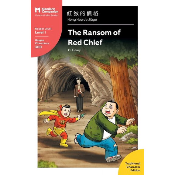 Mandarin Companion The Ransom of Red Chief: Mandarin Companion Graded Readers Level 1, Traditional Character Edition, (Paperback)