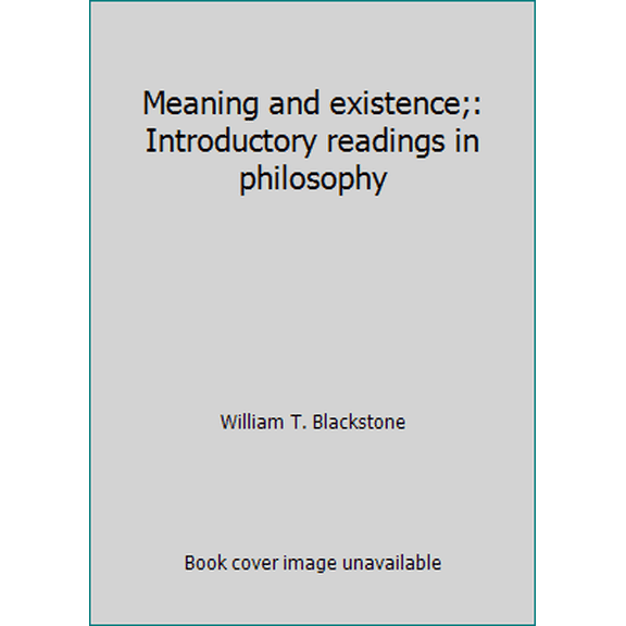 Pre-Owned Meaning and existence;: Introductory readings in philosophy (Hardcover) 0030832543 9780030832543