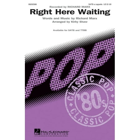 Hal Leonard Right Here Waiting SATB a cappella by Richard Marx arranged by Kirby (Richard Marx The Best Of Richard Marx)