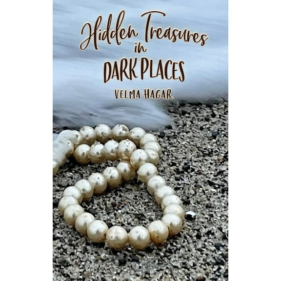 Hidden Treasures Hidden Treasures in Dark Places, Book 2, (Paperback)