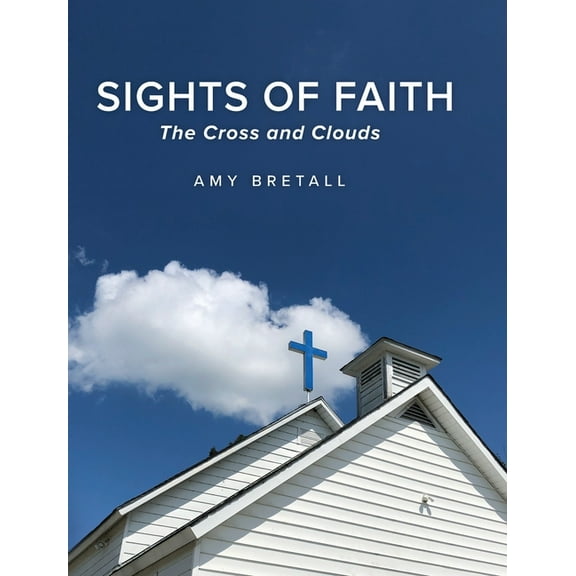 Sights of Faith: The Cross and Clouds, (Hardcover)