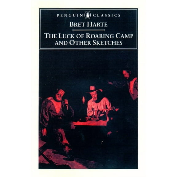 Penguin Classics The Luck of Roaring Camp and Other Writings, (Paperback)