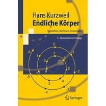 Springer-Lehrbuch Endliche KÃ¶rper: Verstehen, Rechnen, Anwenden, (Paperback)