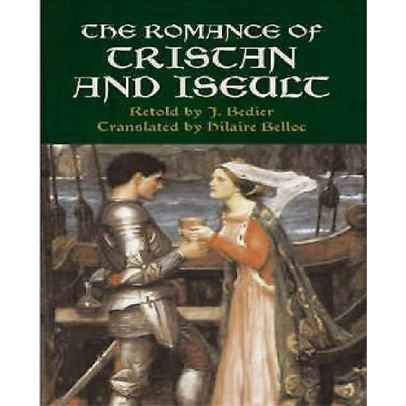 La Romance de Tristan et Iseult par Bedier, Joseph M./ Belloc, Hilaire