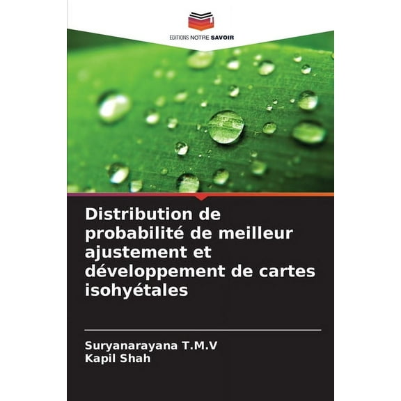 Distribution de probabilité de meilleur ajustement et développement de cartes isohyétales, (Paperback)