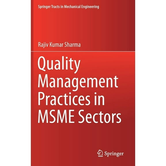 Springer Tracts in Mechanical Engineerin Quality Management Practices in Msme Sectors, (Hardcover)