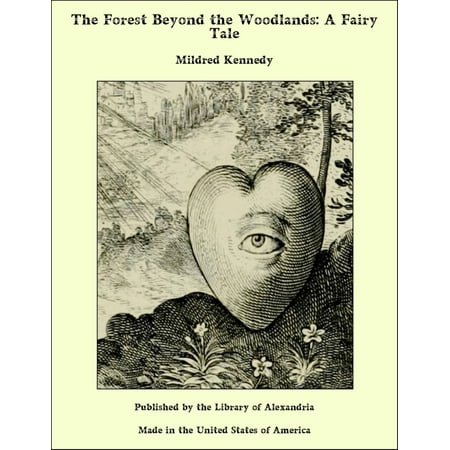 The Forest Beyond the Woodlands: A Fairy Tale - eBook