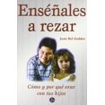 thumbnail image 1 of Enséñales a rezar. cómo y por qué orar con tus hijos, 1 of 1