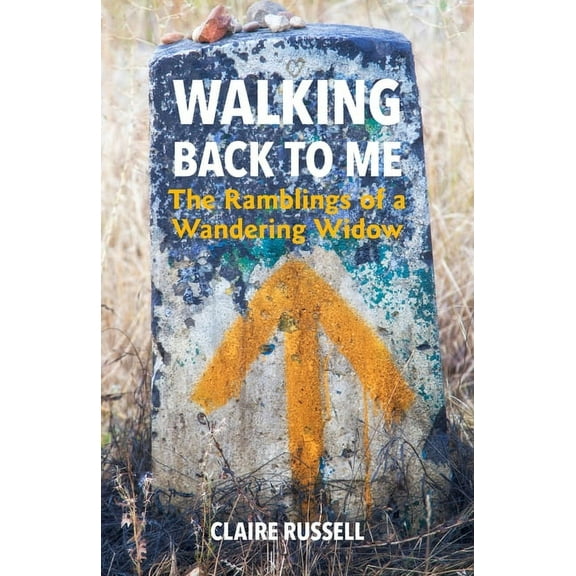 Walking Back to Me: The Ramblings of a Wandering Widow, (Paperback)
