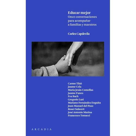 Educar mejor. once conversaciones para acompañar a familias y maestros