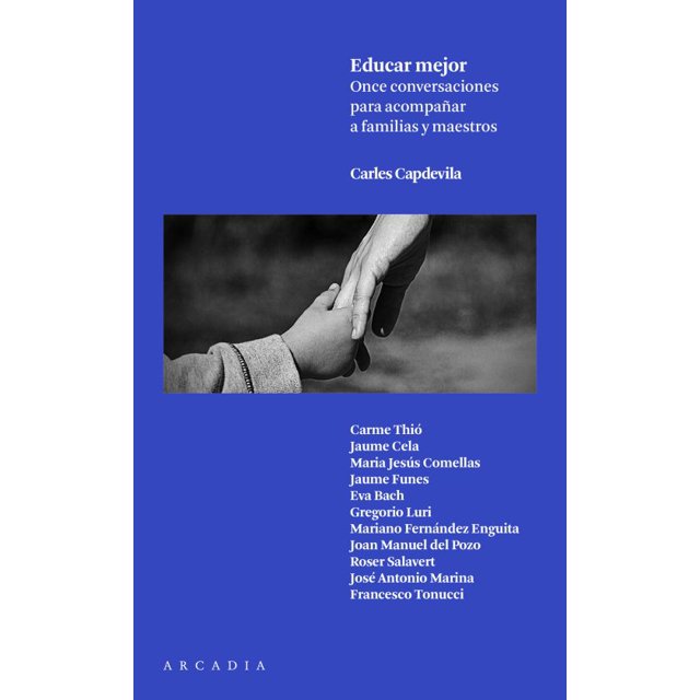 Educar mejor. once conversaciones para acompañar a familias y maestros