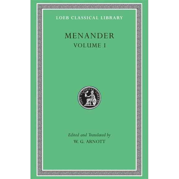 Loeb Classical Library: Menander, Volume I: Aspis. Georgos. Dis Exapaton. Dyskolos. Encheiridion. Epitrepontes (Hardcover)