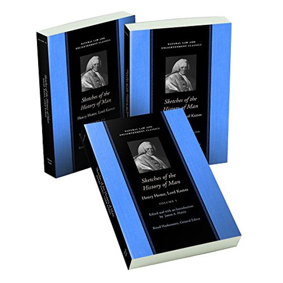Sketches of the History of Man (Natural Law and Enlightenment Classics)