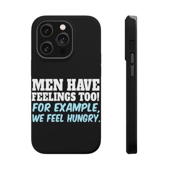DistinctInk Tough Case for Apple iPhone 15 PRO (6.1" Screen), Compatible with MagSafe Charging - Men Have Feelings Too - Hunger