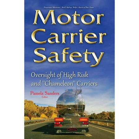 Motor Carrier Safety: Oversight of High Risk and 'chameleon' Carriers