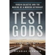 Pre-Owned Test Gods: Virgin Galactic and the Making of a Modern Astronaut Hardcover