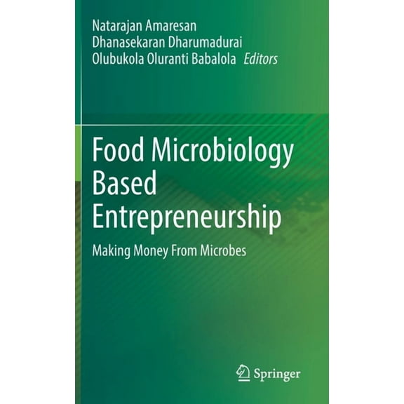 Food Microbiology Based Entrepreneurship: Making Money from Microbes, (Hardcover)