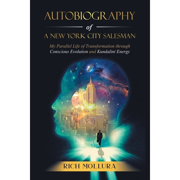 Autobiography of a New York City Salesman: My Parallel Life of Transformation Through Conscious Evolution and Kundalini , (Paperback)