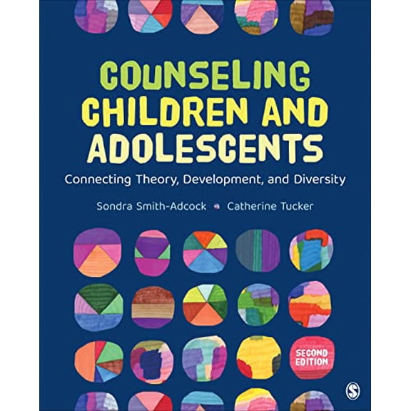 Pre-Owned Counseling Children and Adolescents: Connecting Theory, Development, and Diversity (Counseling and Professional Identity), 9781544385990, 1544385994, Paperback, Second edition