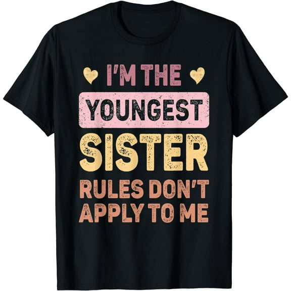 Youngest Sister Shirt for Women Girls Funny Matching Sibling T-Shirt