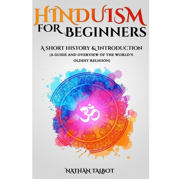 Hinduism for Beginners: A Short History and Introduction (A Guide and Overview of the World's Oldest Religion), (Paperback)