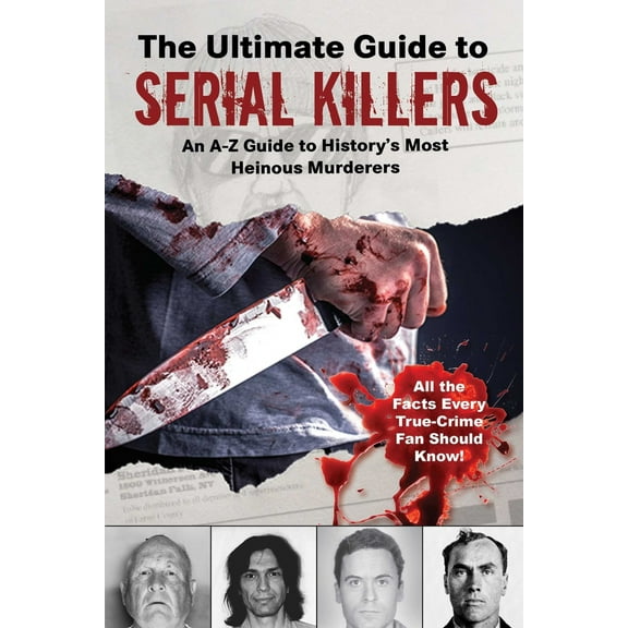 Pre-Owned The Ultimate Guide to Serial Killers: An A-Z Guide to History's Most Heinous Murderers (Paperback) 1510755381 9781510755383