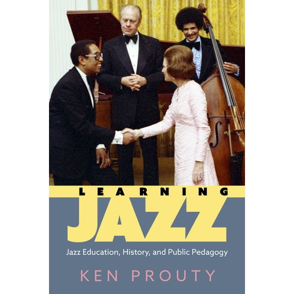 American Made Music Learning Jazz: Jazz Education, History, and Public Pedagogy, (Paperback)