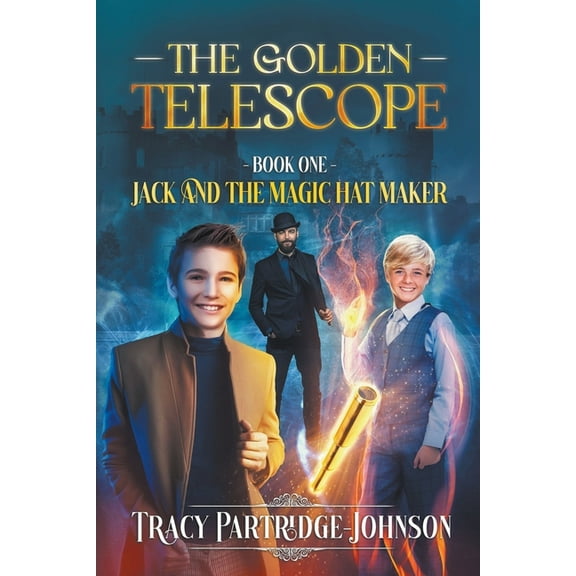 Jack and the Magic Hat Maker The Golden Telescope, Book 1, (Paperback)