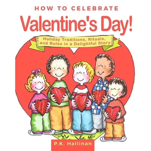 Pre-Owned How to Celebrate Valentine's Day! : Holiday Traditions, Rituals, and Rules in a Delightful Story (Hardcover)