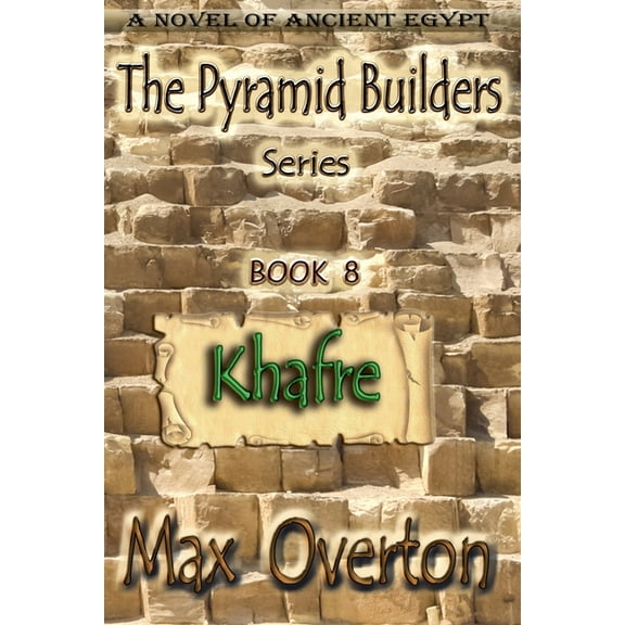 The Pyramid Builders Khafre, Book 8, (Paperback)