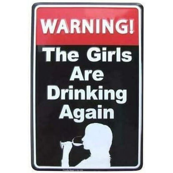 Warning Girls are Drinking Again Rustic Metal Plate Tin Sign Vintage Retro Man Cave Bar Garden Wall Decor 12"x8"