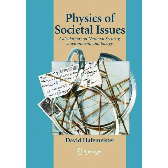 Physics of Societal Issues: Calculations on National Security, Environment, and Energy, (Paperback)
