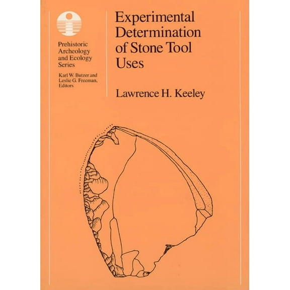 Prehistoric Archeology and Ecology Experimental Determination of Stone Tool Uses: A Microwear Analysis, (Paperback)