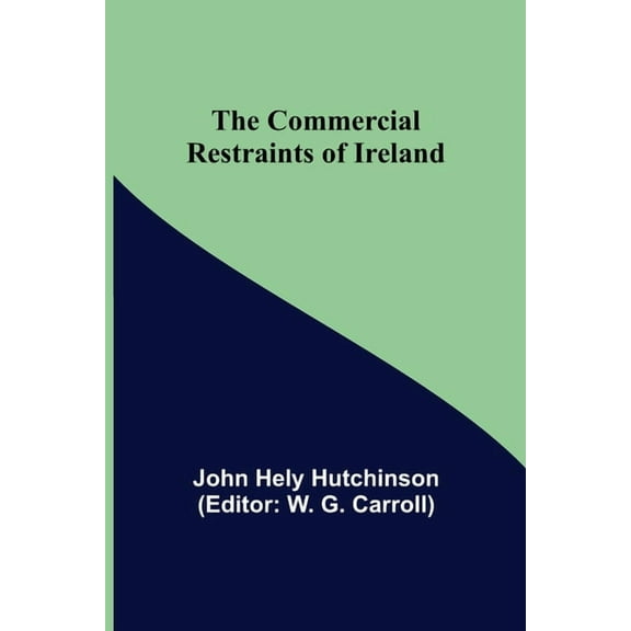 The Commercial Restraints of Ireland, (Paperback)