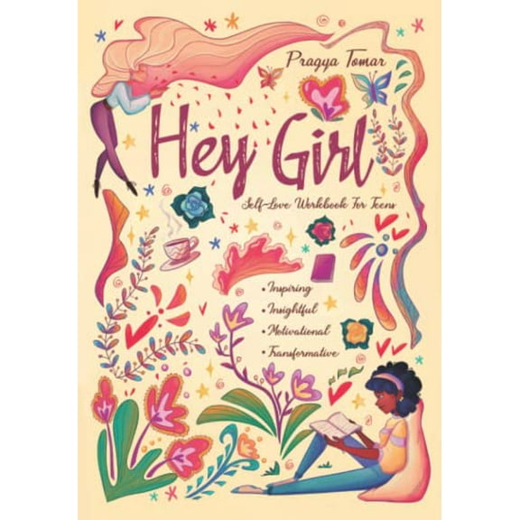 Pre-Owned Hey Girl! Self-Love Workbook For Teen Girls: Uplift Your Daughter and Help Her Develop Confidence, Overcome Insecurities, Embrace Mindfulness & Cope with the Challenges of Being a Paperback