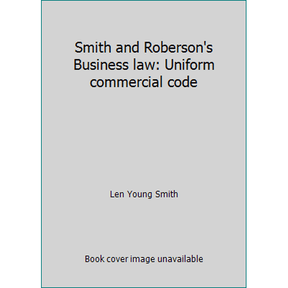 Pre-Owned Smith and Roberson's Business law: Uniform commercial code (Hardcover) 0314632867 9780314632869