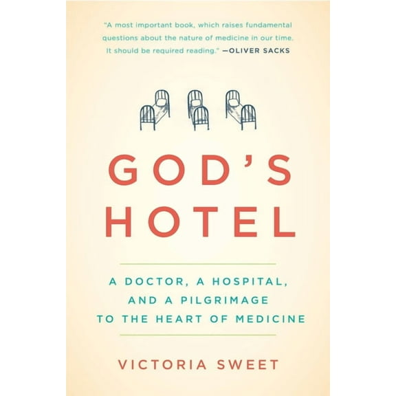 God's Hotel: A Doctor, a Hospital, and a Pilgrimage to the Heart of Medicine, (Paperback)