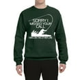 thumbnail image 2 of Missed Your Call Fishing Line Joke Fishing Unisex Crewneck Graphic Sweatshirt, Forest Green, Large, 2 of 3
