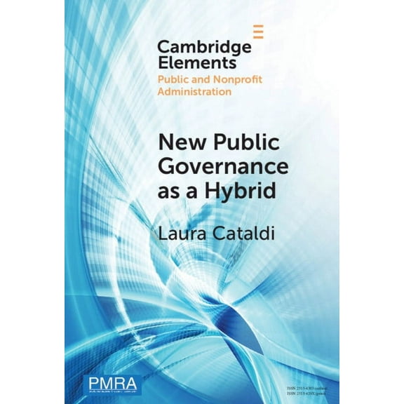 Elements in Public and Nonprofit Adminis New Public Governance as a Hybrid, (Hardcover)