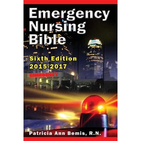 Pre-Owned Emergency Nursing Bible 6th Edition: Complaint-Based Clinical Practice Guide