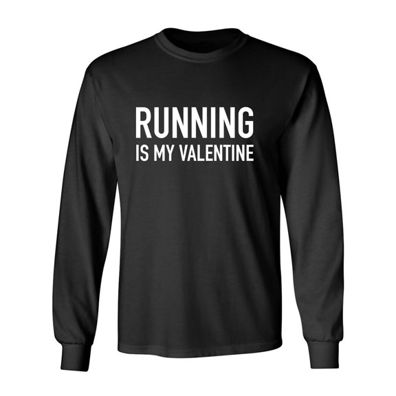 Running Is My Valentine Adult Long Sleeve T-shirt