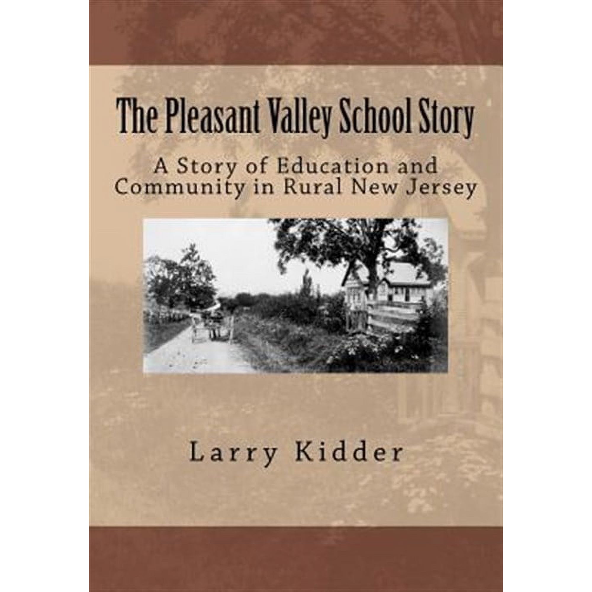 Pleasant Valley School Story : A Story of Education and Community in Rural New Jersey