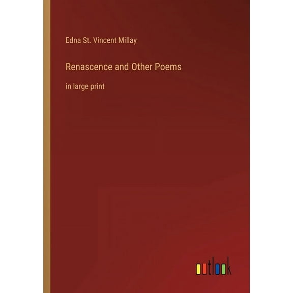 Renascence and Other Poems : in large print (Paperback)