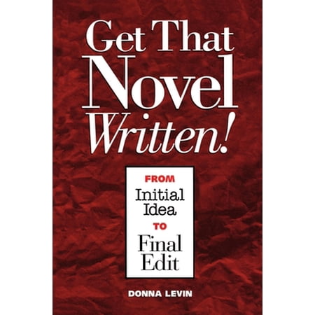 Pre-Owned Get That Novel Written! (Paperback) 1582971358 9781582971353