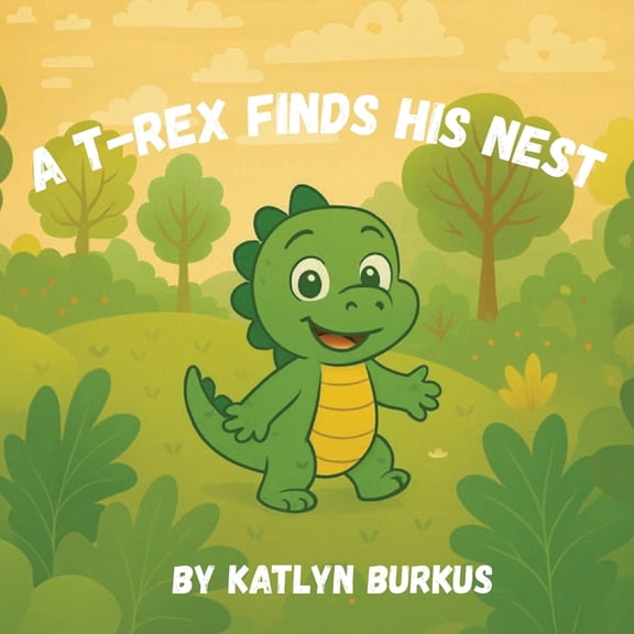 A T-Rex Finds His Nest, (Paperback)