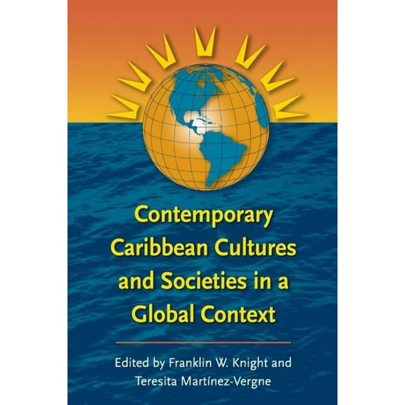 Contemporary Caribbean Cultures and Societies in a Global Context, (Paperback)