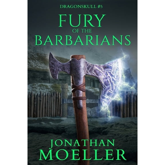 Dragonskull: Fury of the Barbarians (Paperback) by Jonathan Moeller