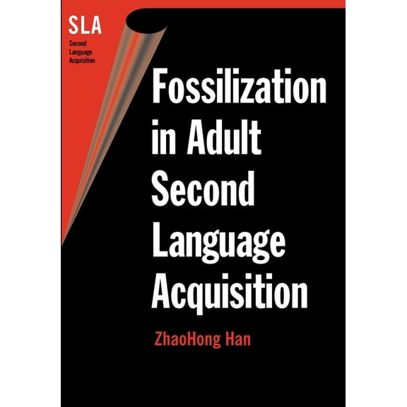 Second Language Acquisition Fossilization in Adult Second Lang.Acqui, Book 5, (Paperback)