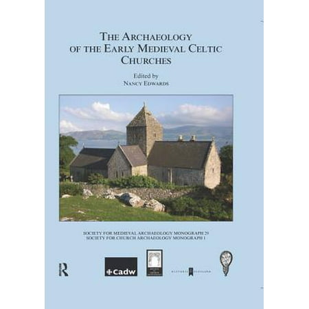 - The Archaeology of the Early Medieval Celtic Churches: No. 29 - eBook