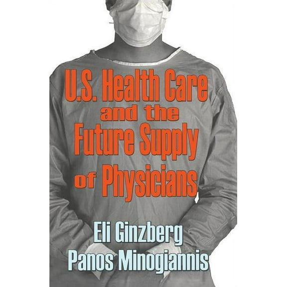 U.S. Healthcare and the Future Supply of Physicians, (Hardcover)